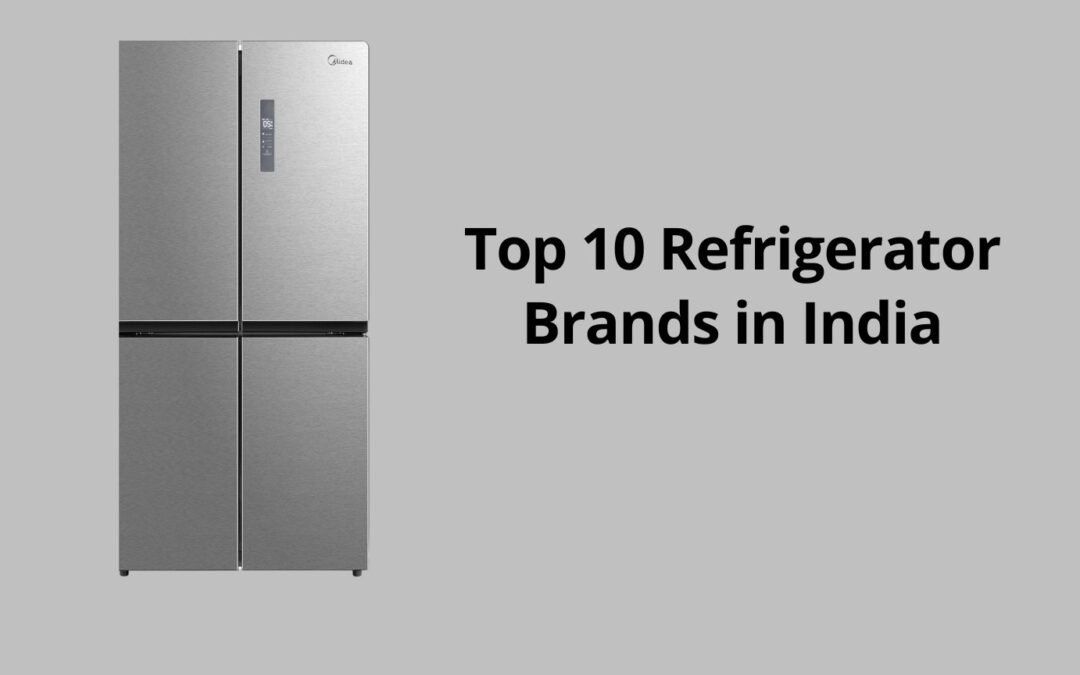 Top 10 Refrigerators Brands In India.