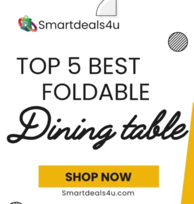 TOP 5 MODERN FOLDABLE DINING TABLE
