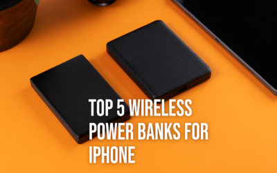 Top 5 Wireless Power Banks for iPhone